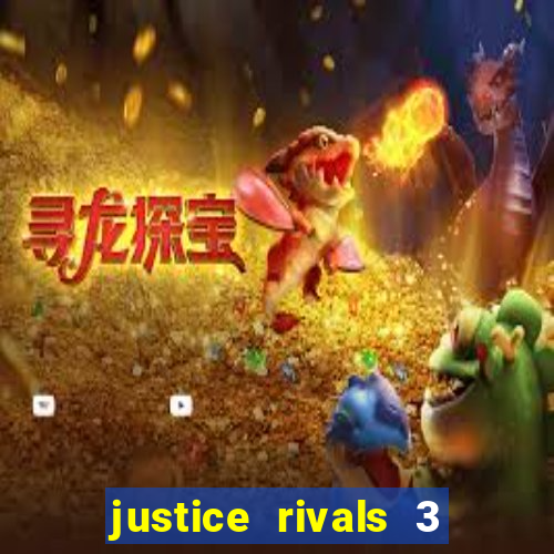 justice rivals 3 dinheiro infinito